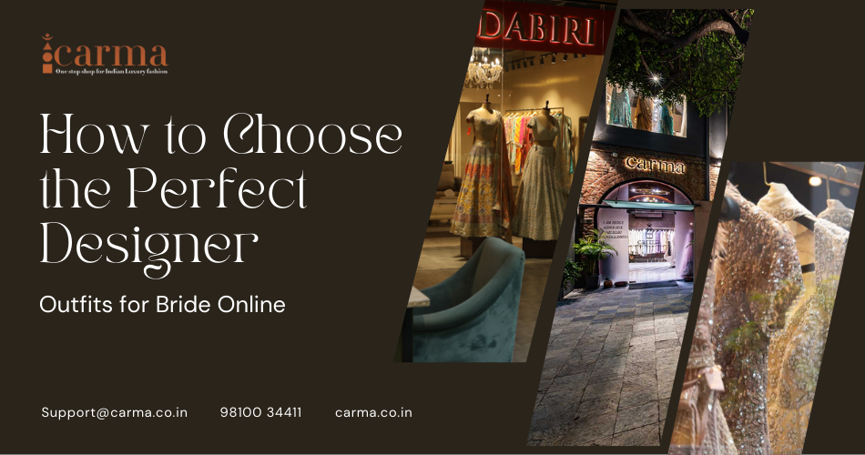 How to Choose the Perfect Designer Outfits for Bride Online