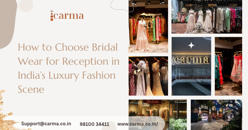 How to Choose Bridal Wear for Reception